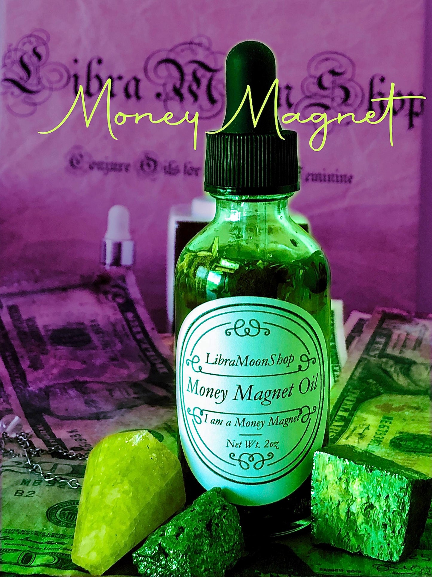 Green bottle labeled 'Money Magnet Oil' with green crystals and money-themed background